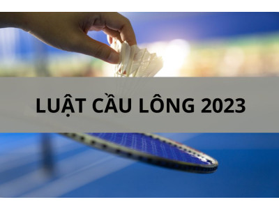 Luật cầu lông mới nhất