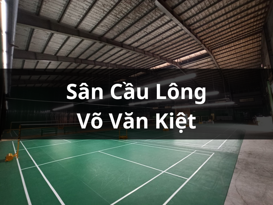 Sân cầu lông Võ Văn Kiệt  Quận 6, Thành phố Hồ Chí Minh