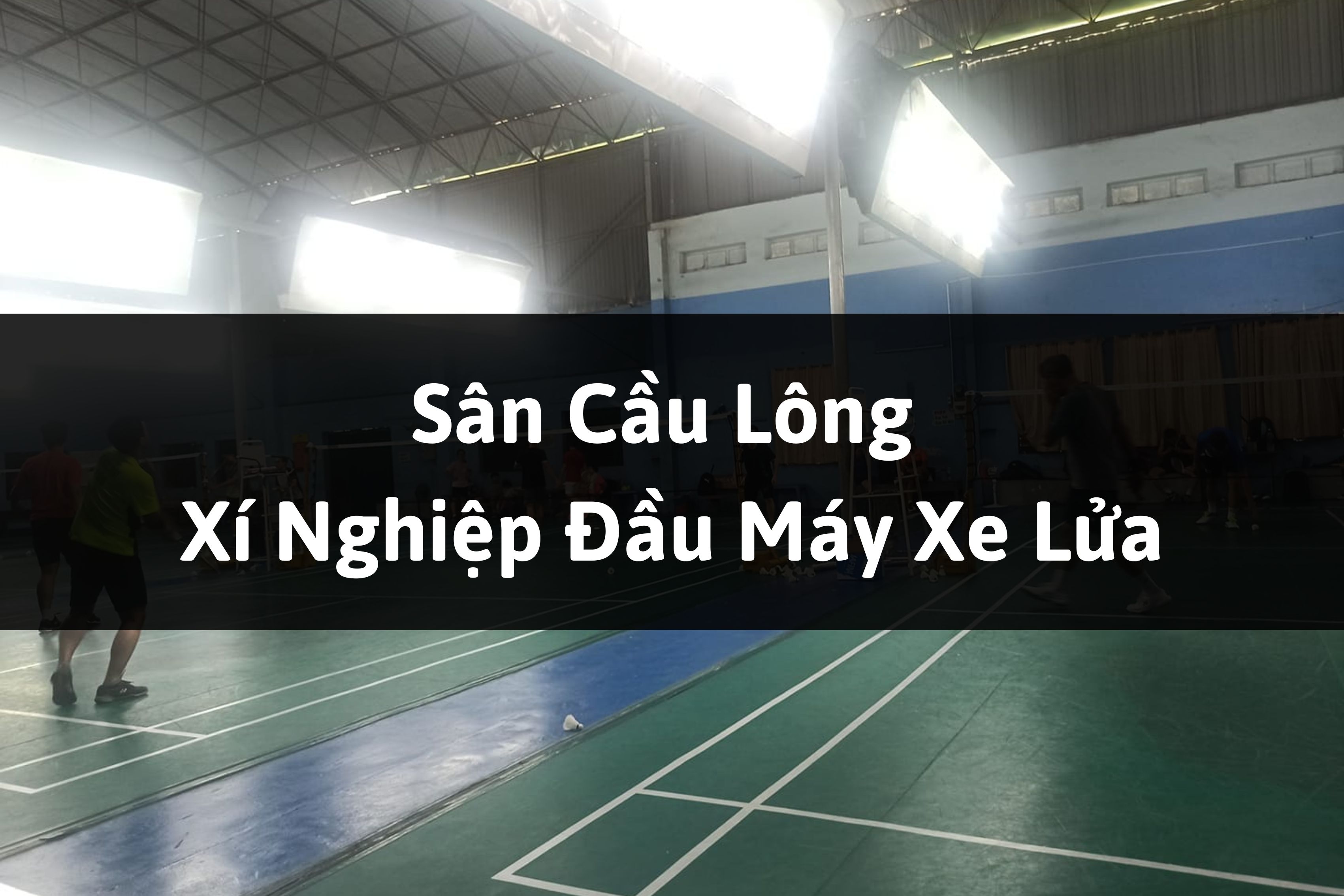 Sân Cầu Lông Xí Nghiệp Đầu Máy Xe Lửa, Quận 3, Thành phố Hồ Chí Minh