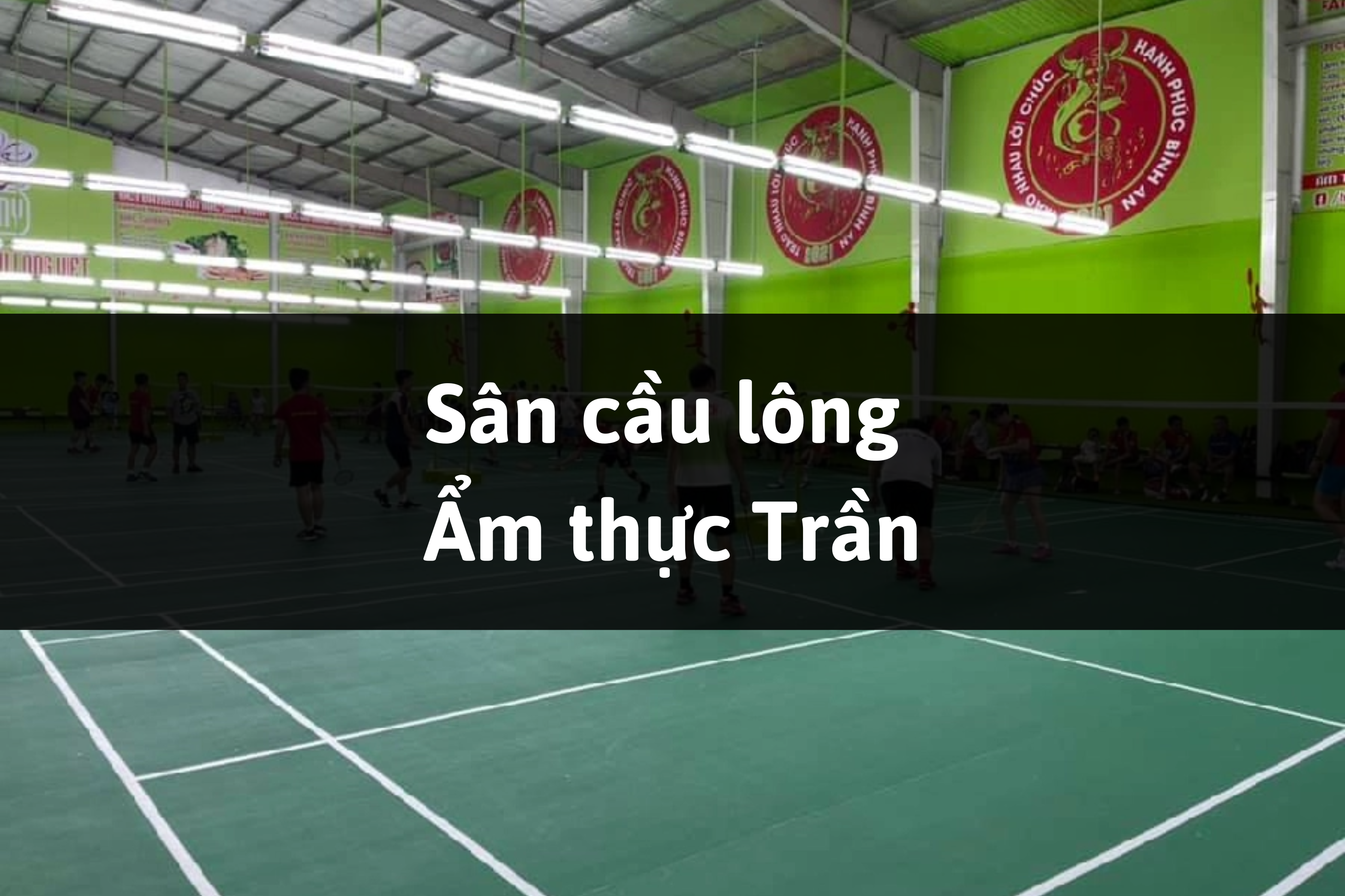 Sân cầu lông Ẩm thực Trần, Quận 12, Thành phố Hồ Chí Minh