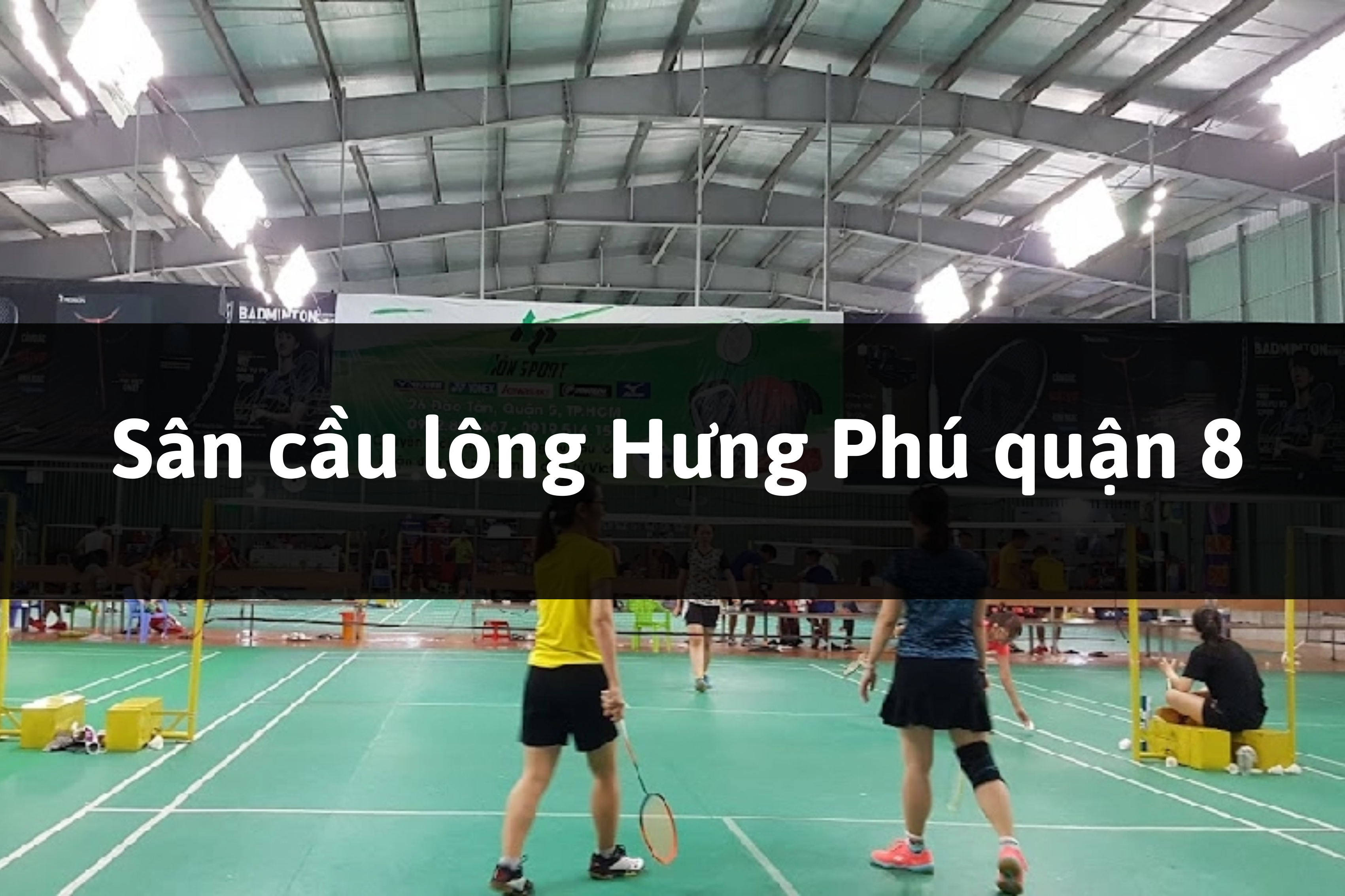 Sân cầu lông Hưng Phú Quận 8, Thành phố Hồ Chí Minh