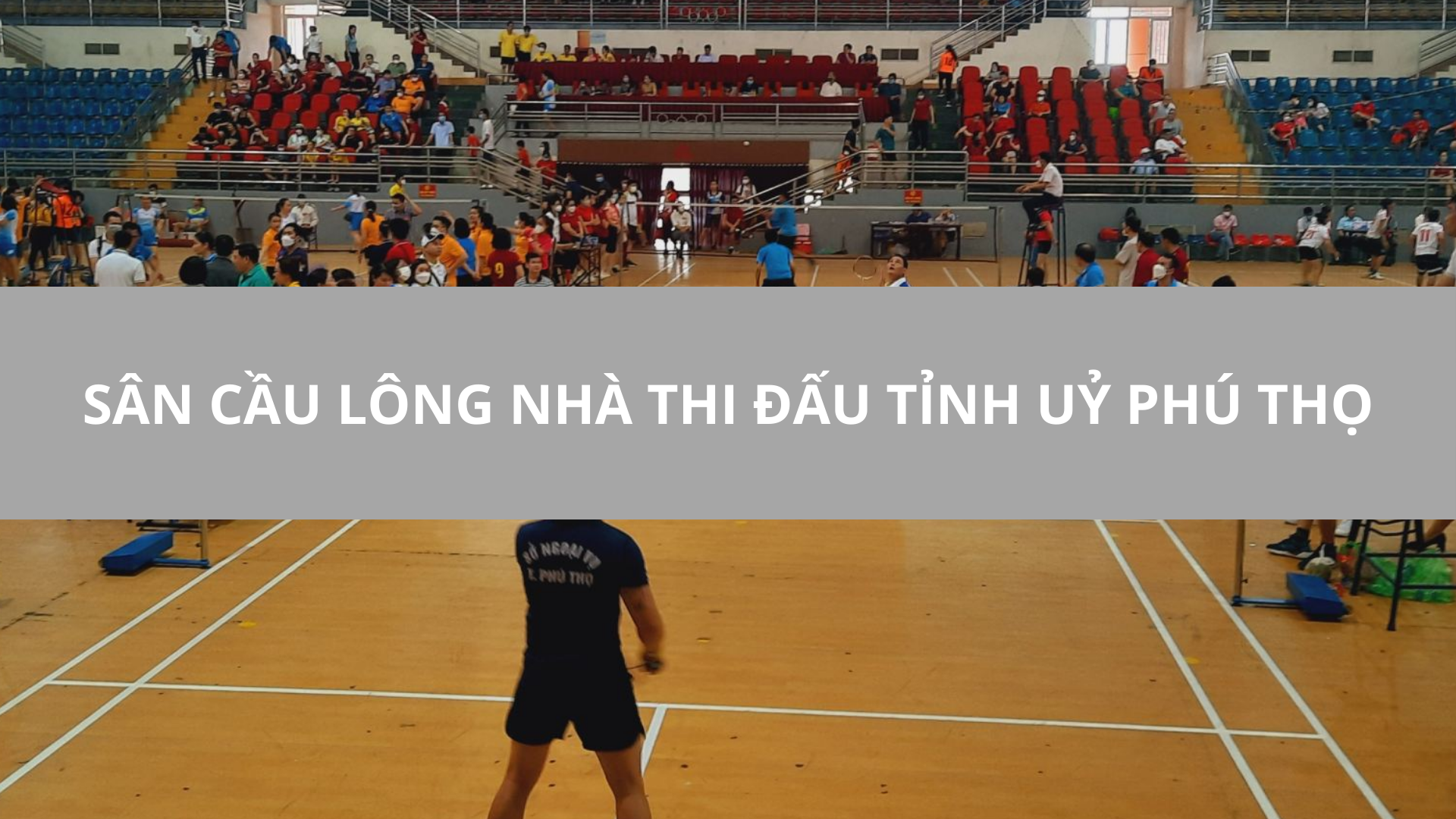 Sân cầu lông nhà thi đấu Tỉnh uỷ Phú Thọ