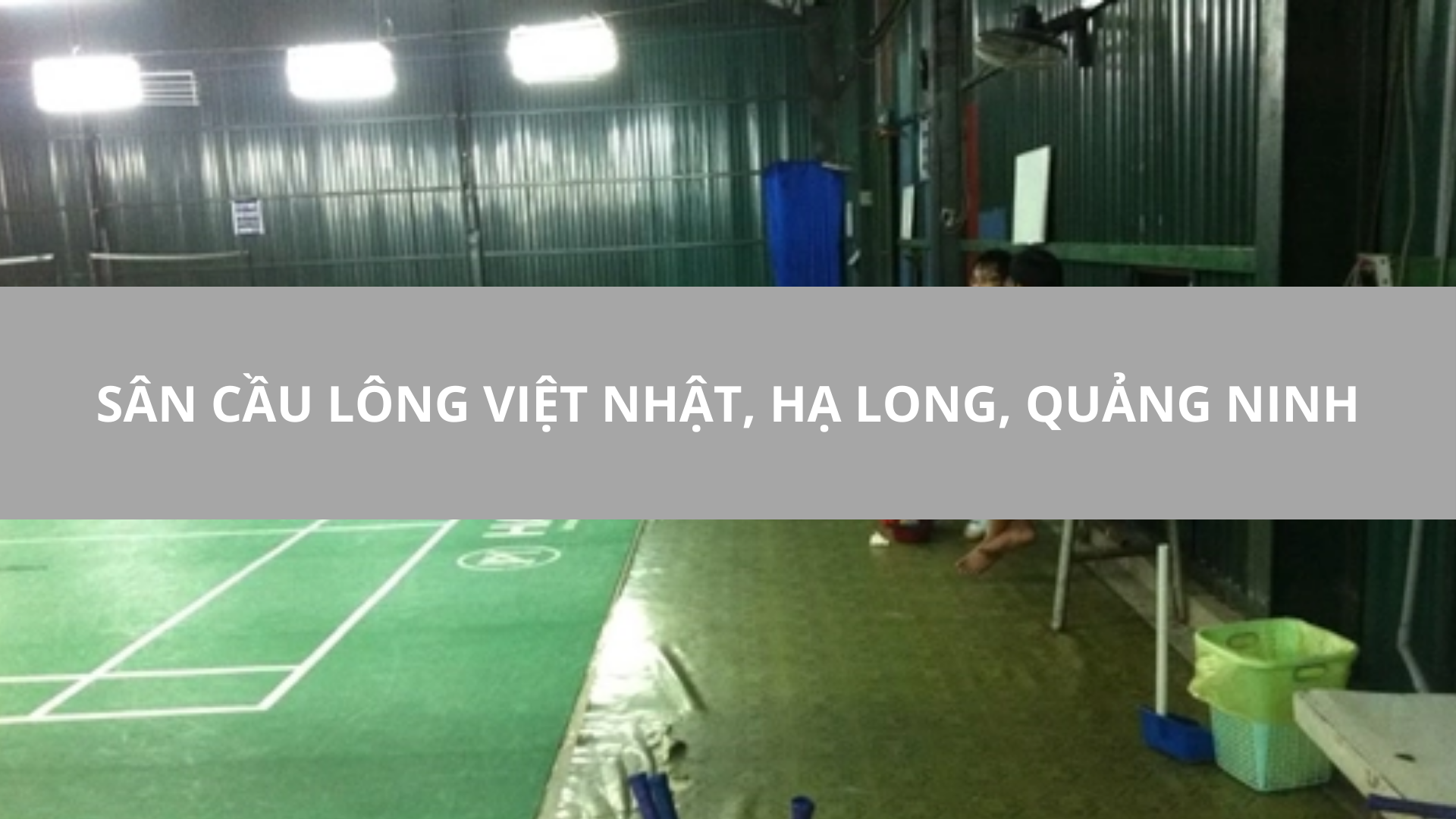 Sân Cầu Lông Việt Nhật, Hạ Long, Quảng Ninh