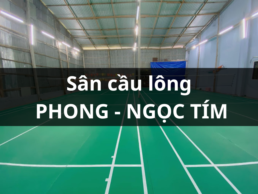 Sân Cầu Lông Phong - Ngọc Tím, An Giang