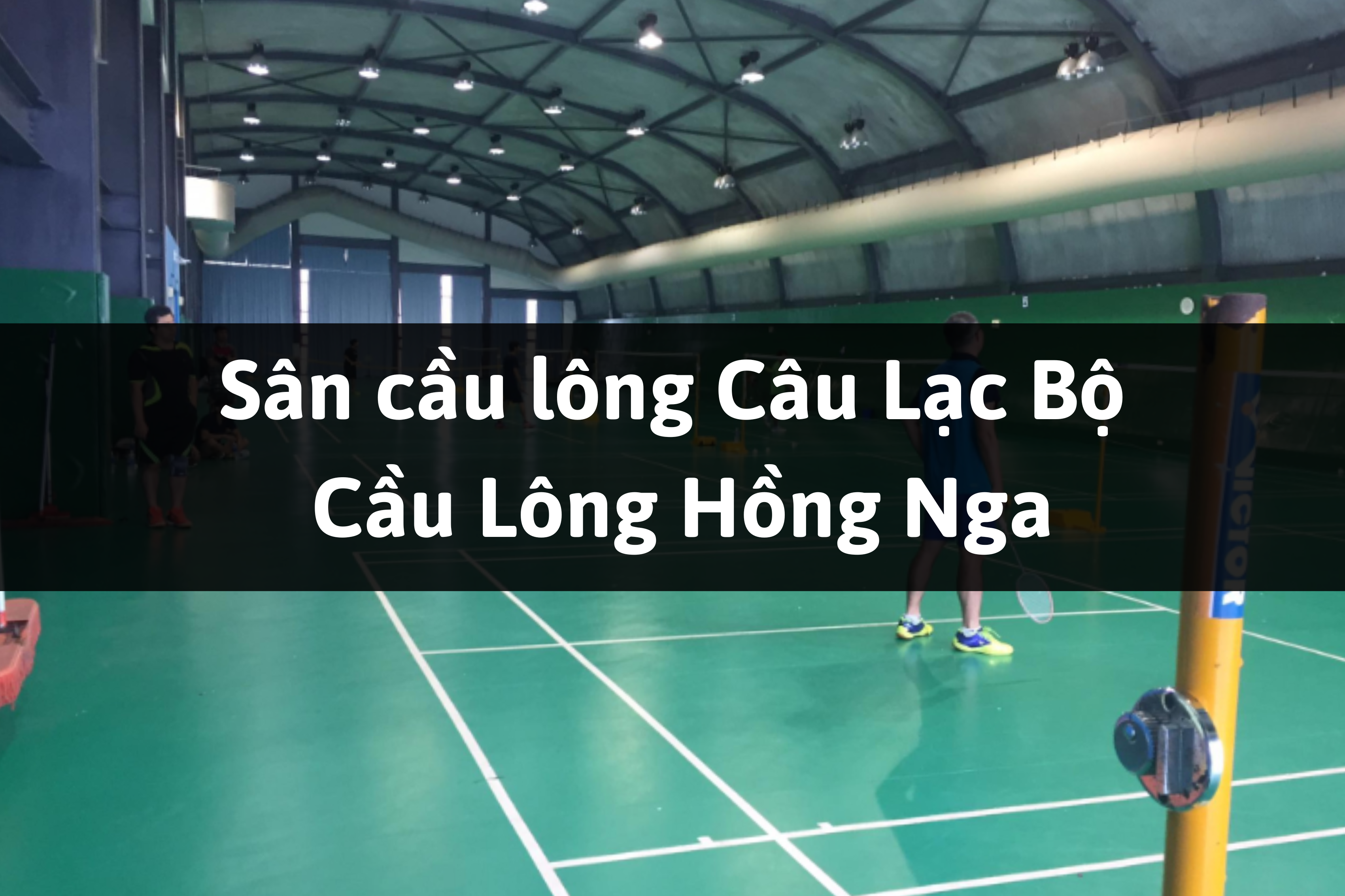 Sân cầu lông Câu Lạc Bộ Cầu Lông Hồng Nga, Pleiku, Gia Lai