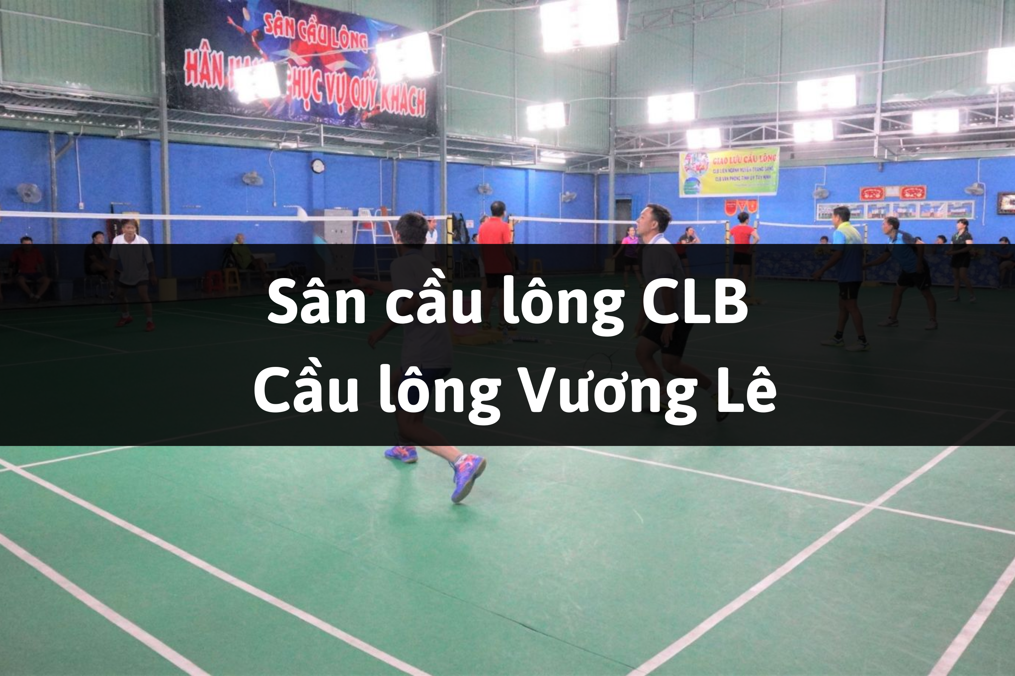 Sân cầu lông CLB Cầu lông Vương Lê, Buôn Mê Thuột, Đắk Lắk