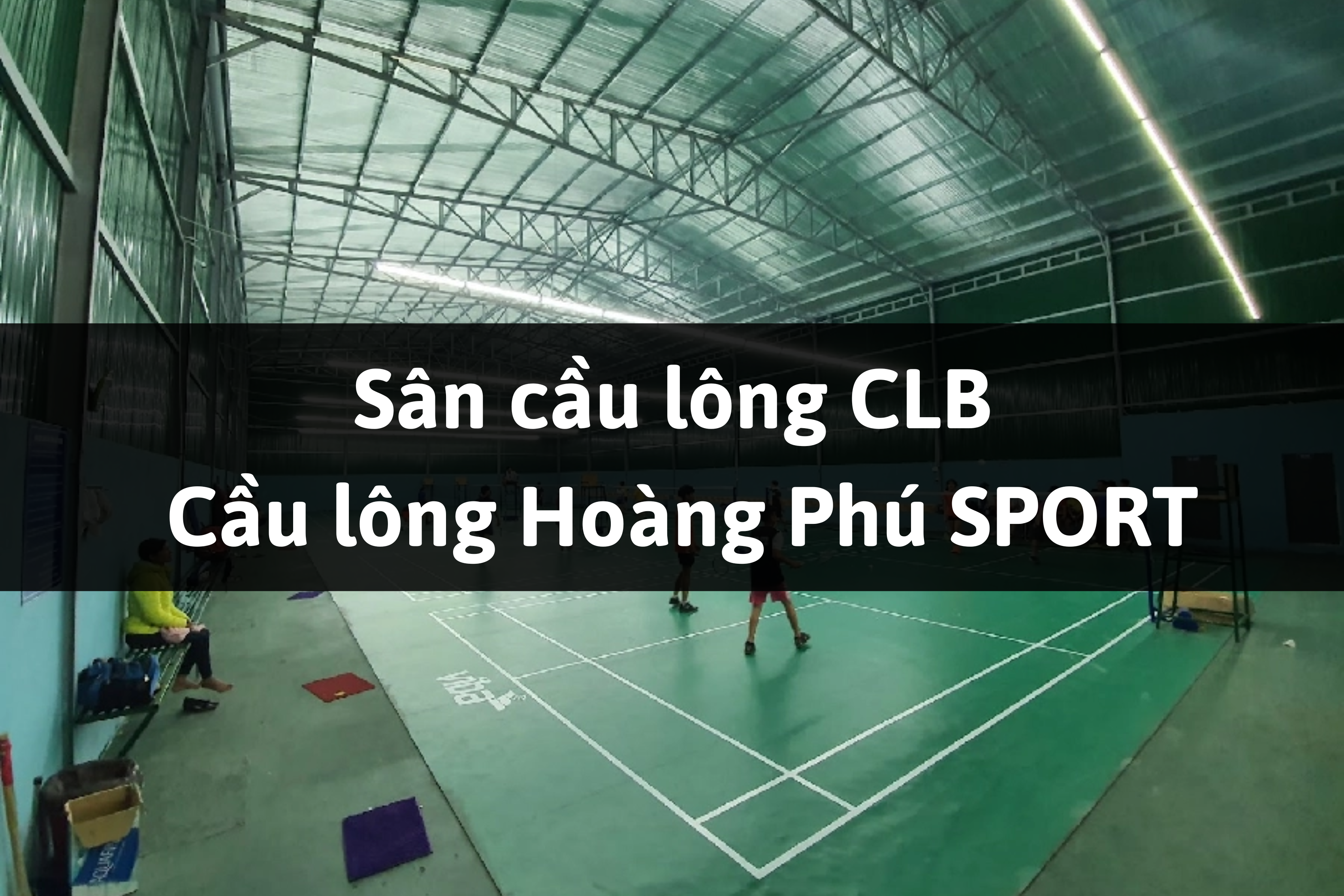 Sân cầu lông CLB Cầu lông Hoàng Phú SPORT, Đức Trọng, Lâm Đồng