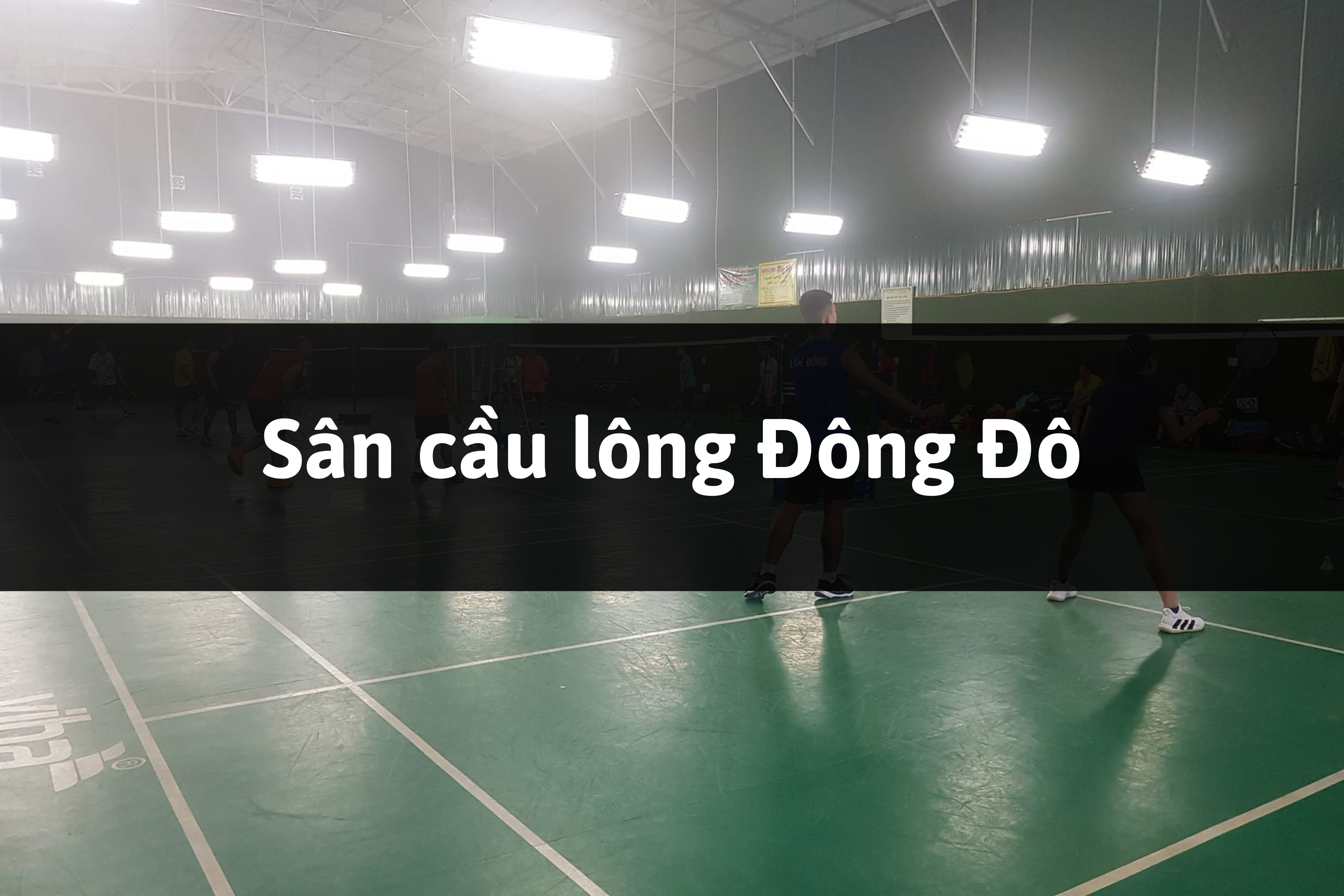 Sân cầu lông Đông Đô, Đức Trọng, Lâm Đồng