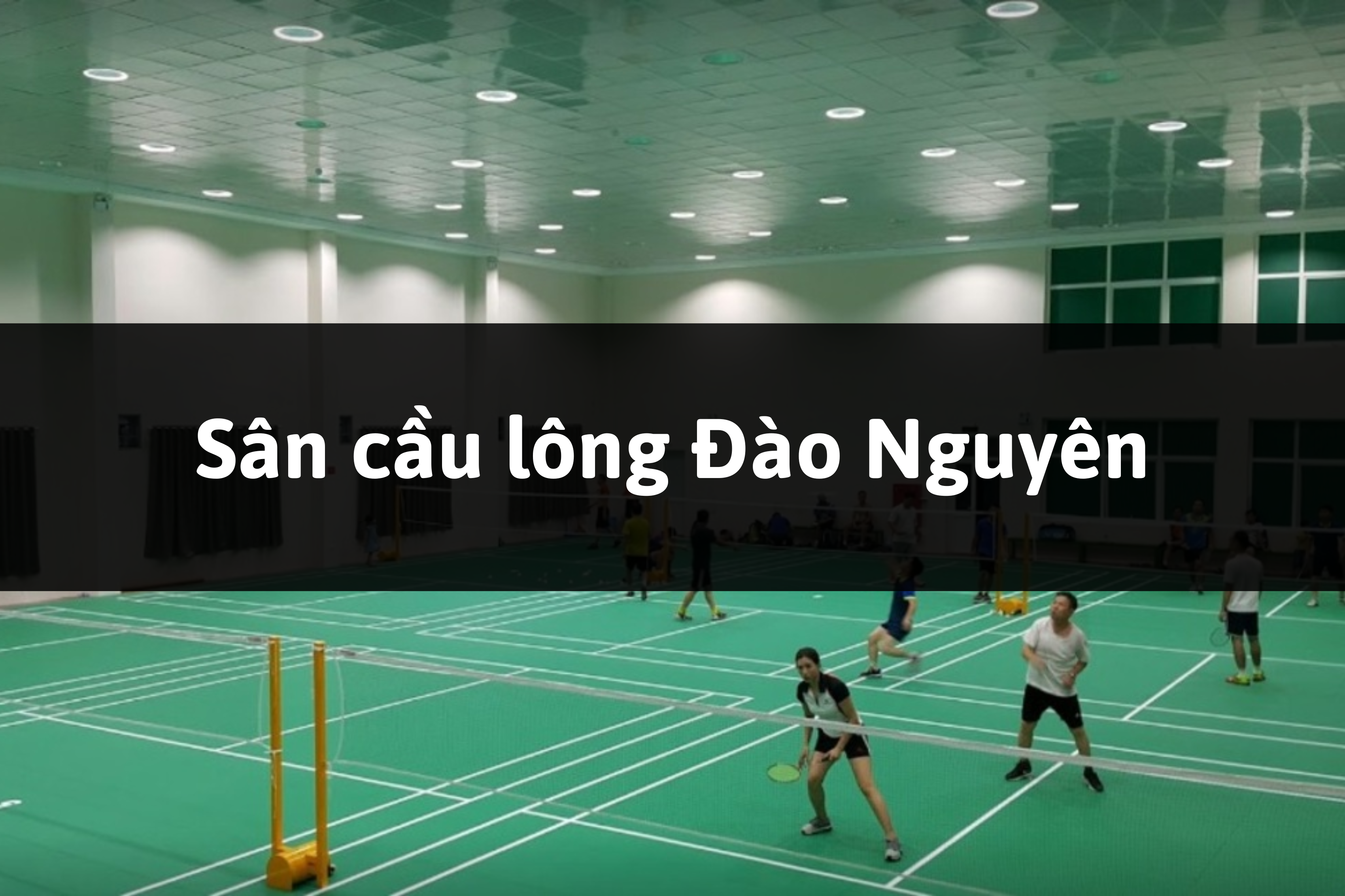 Sân cầu lông Đào Nguyên, Bến Cát, Bình Dương
