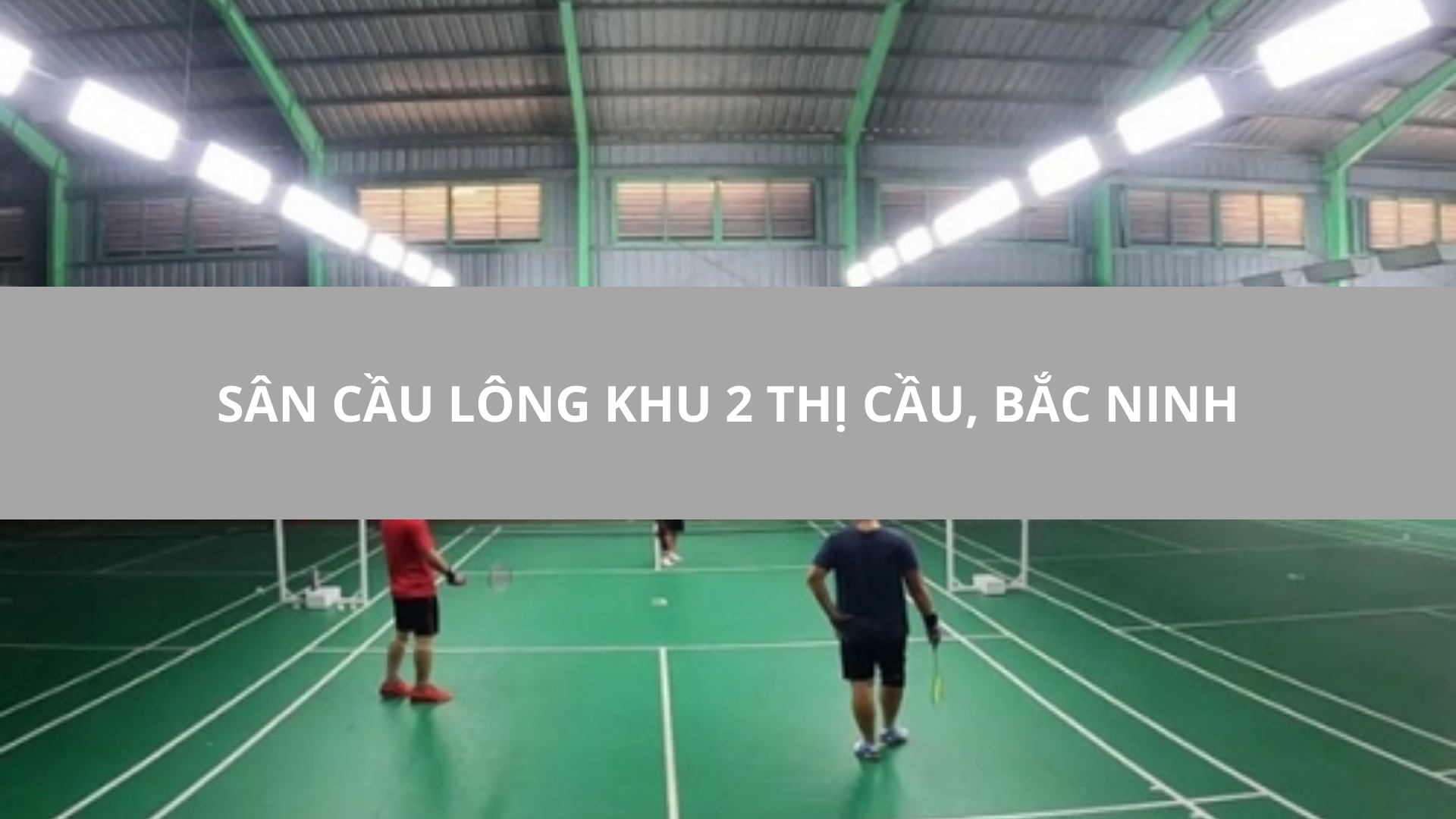 Sân cầu lông khu 2 Thị Cầu, Bắc Ninh