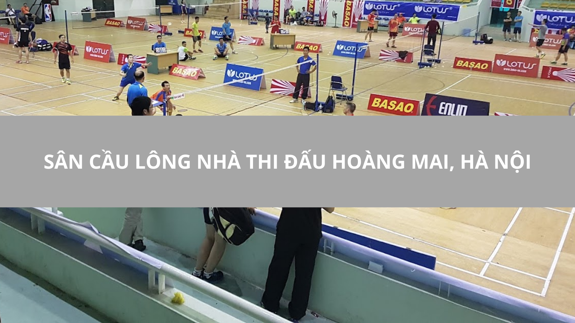 Sân Cầu Lông Nhà thi đấu Hoàng Mai, Hà Nội