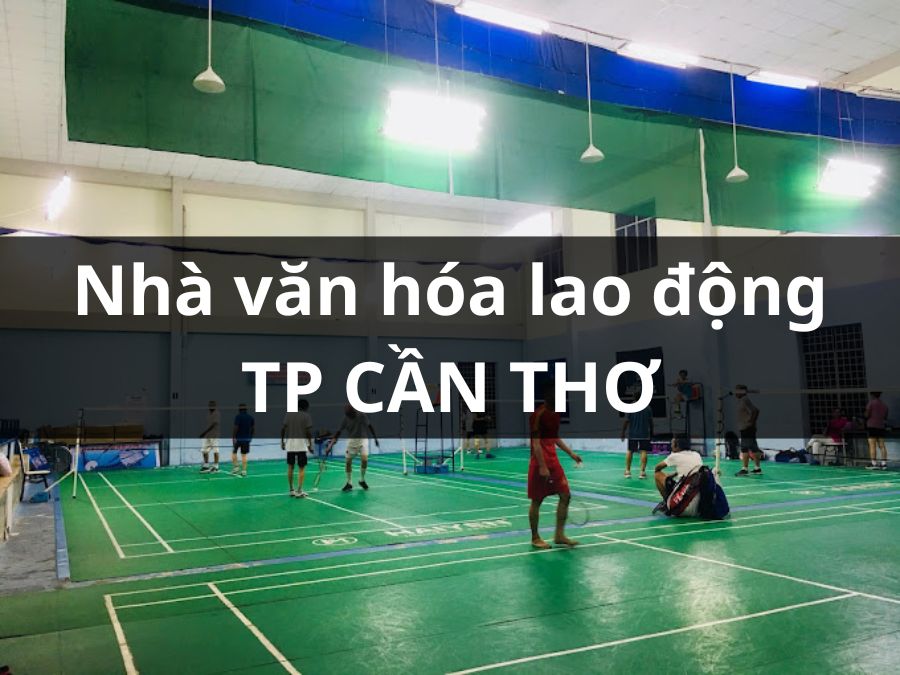 Nhà Văn Hóa Lao động TP. Cần Thơ, Ninh Kiều