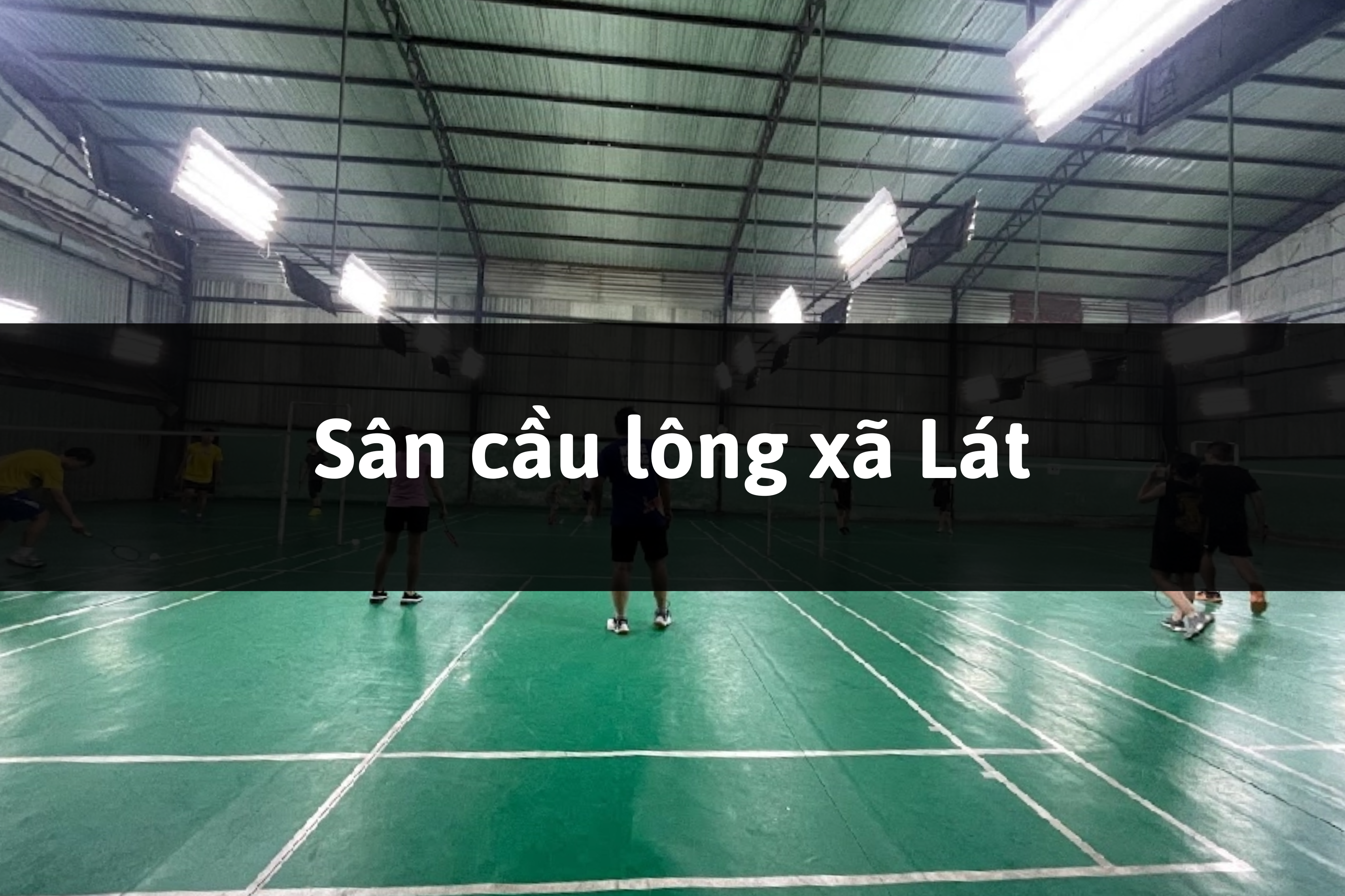 Sân cầu lông xã Lát, Đà Lạt, Lâm Đồng