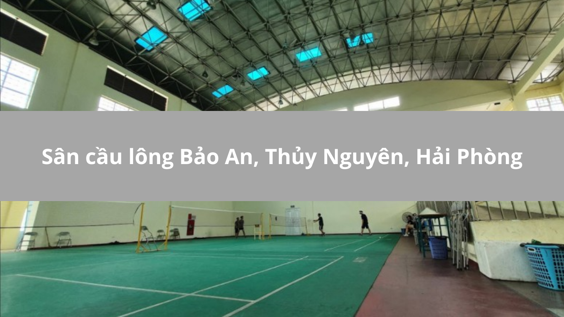 Sân cầu lông Bảo An, Thủy Nguyên, Hải Phòng