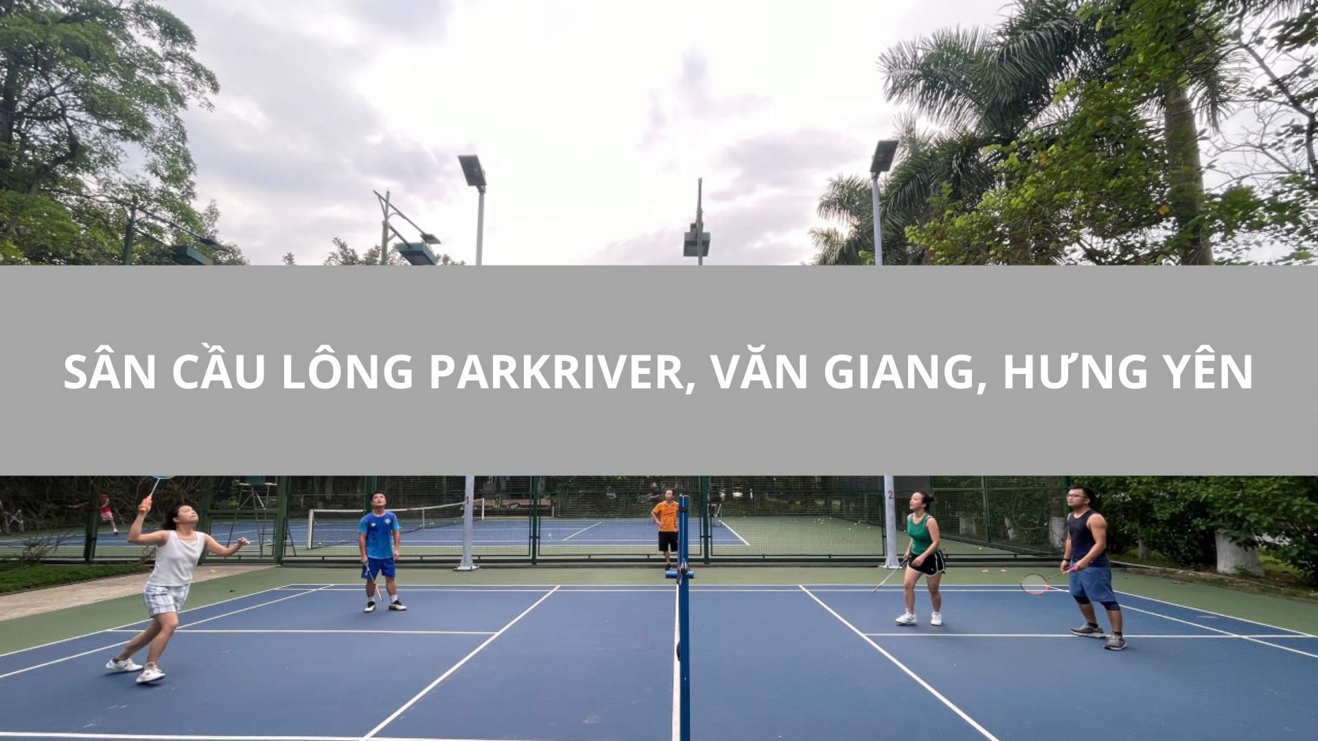 Sân cầu lông Parkriver, Văn Giang, Hưng Yên