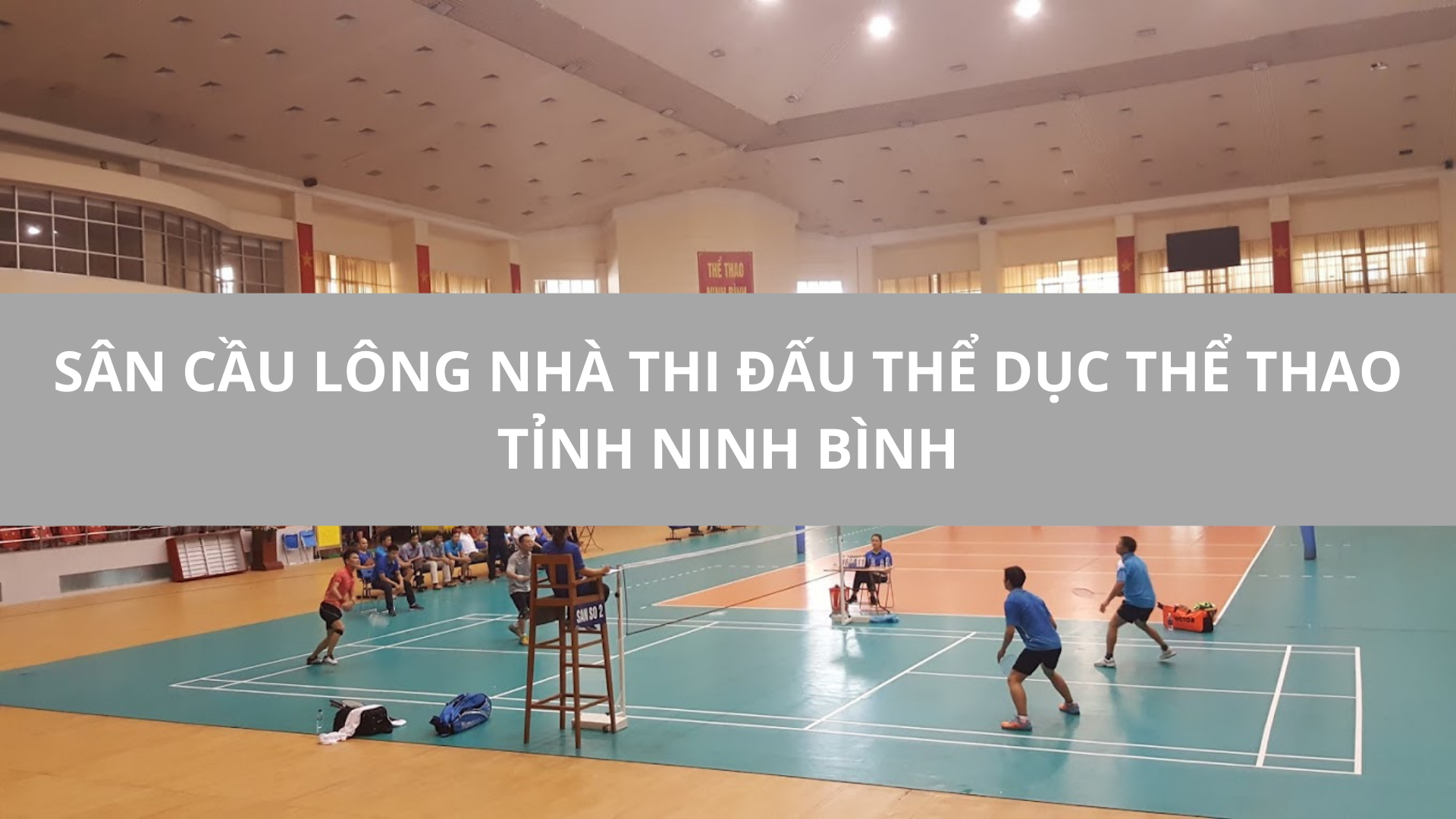 Sân cầu lông Nhà Thi Đấu Thể Dục Thể Thao Tỉnh Ninh Bình