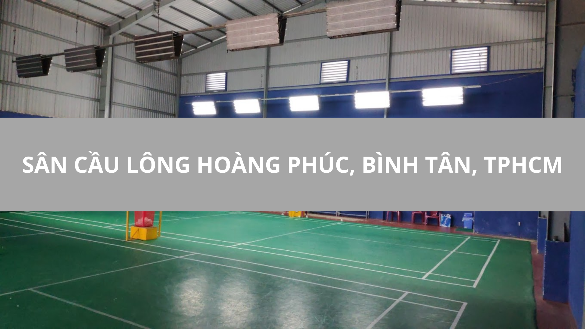 Sân Cầu Lông Hoàng Phúc, Bình Tân, TPHCM