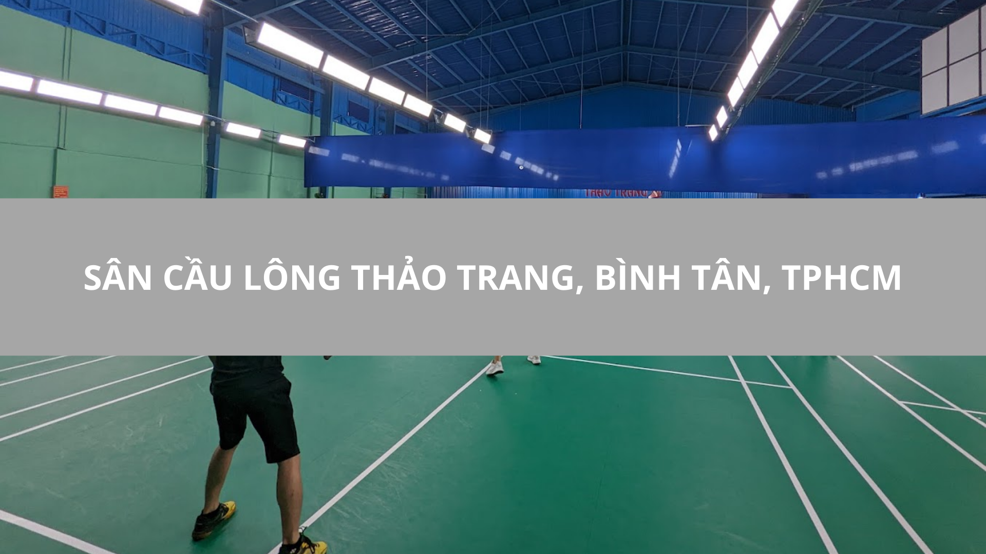 Sân Cầu Lông Thảo Trang, Bình Tân, TPHCM