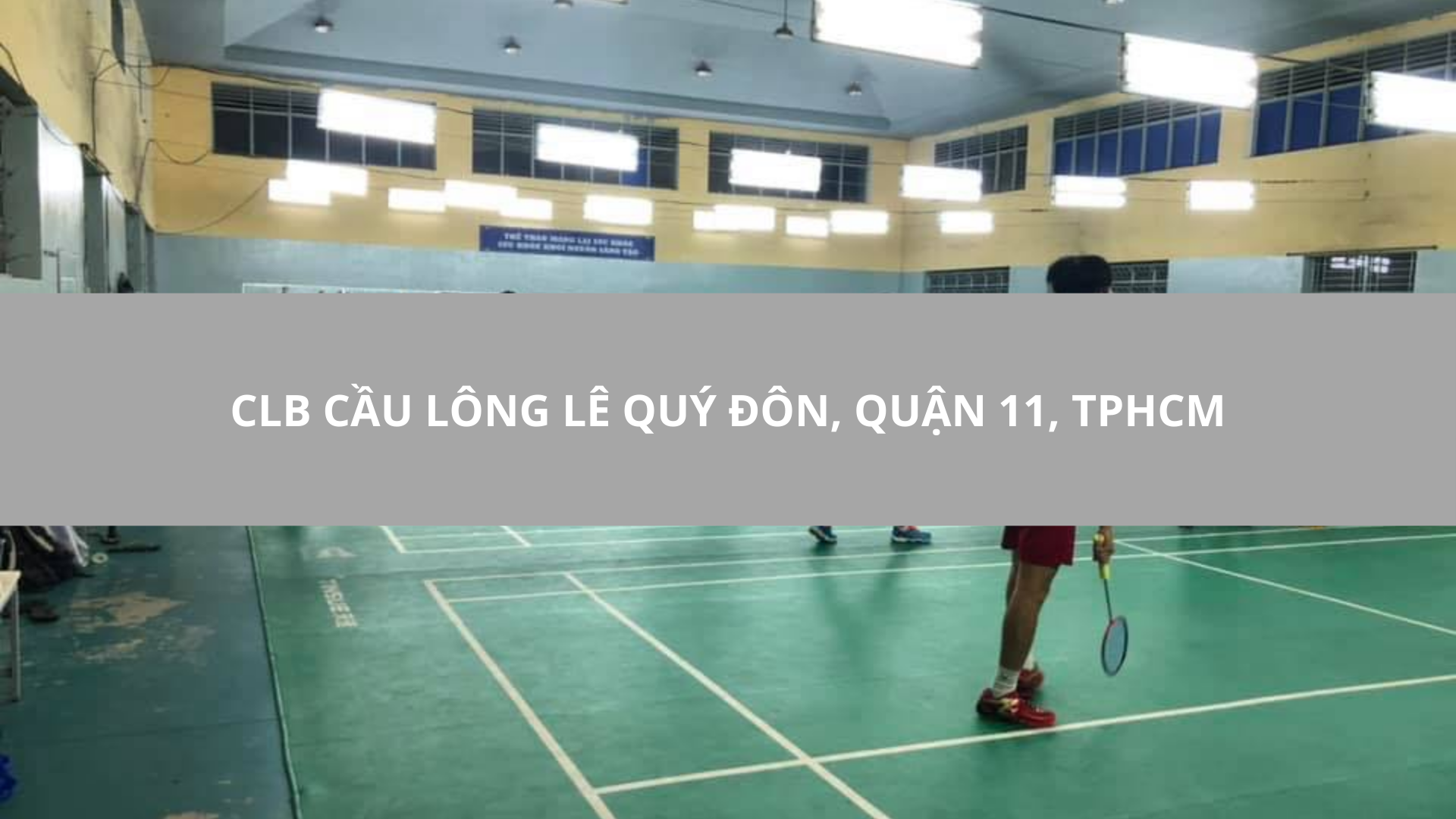 CLB cầu lông Lê Quý Đôn, Quận 11, TPHCM