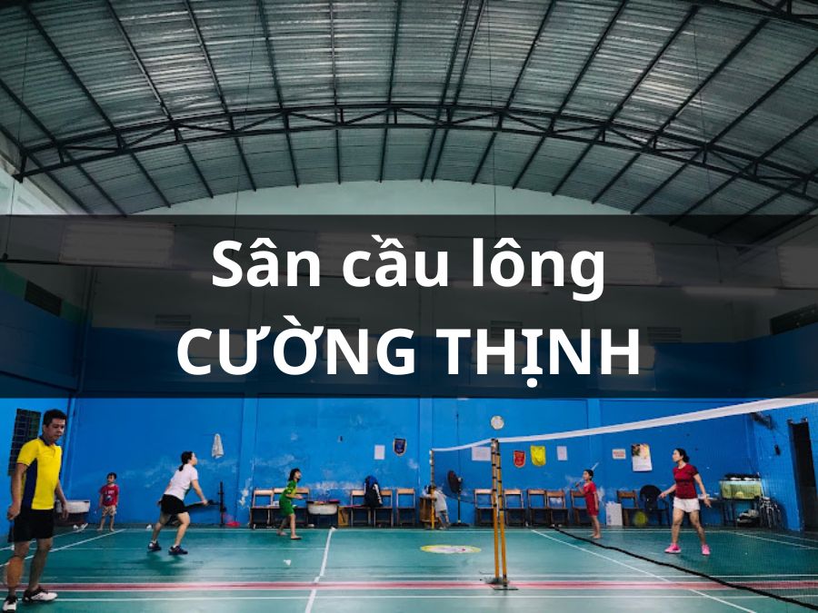 Cầu Lông Cường Thịnh, Thủ Đức, Thành phố Hồ Chí Minh