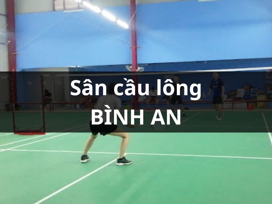 Sân Cầu Lông Bình An, Thủ Đức, Thành phố Hồ Chí Minh