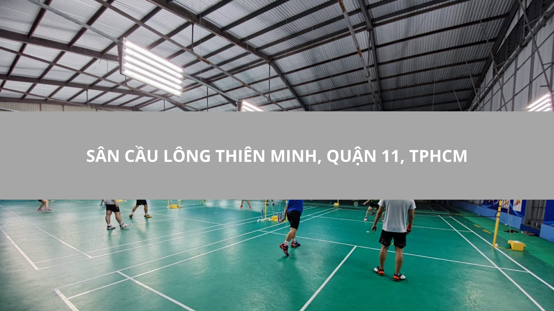 Sân cầu lông Thiên Minh, Quận 11, TPHCM