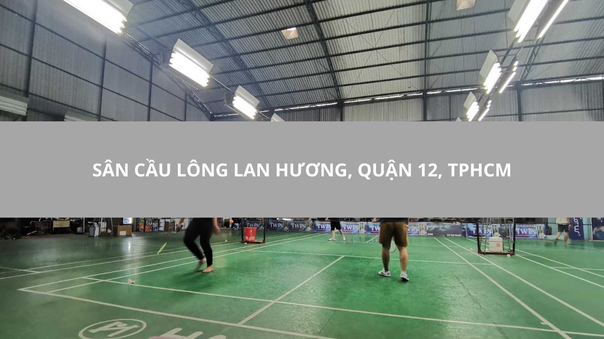 Sân Cầu Lông Lan Hương, Quận 12, TPHCM