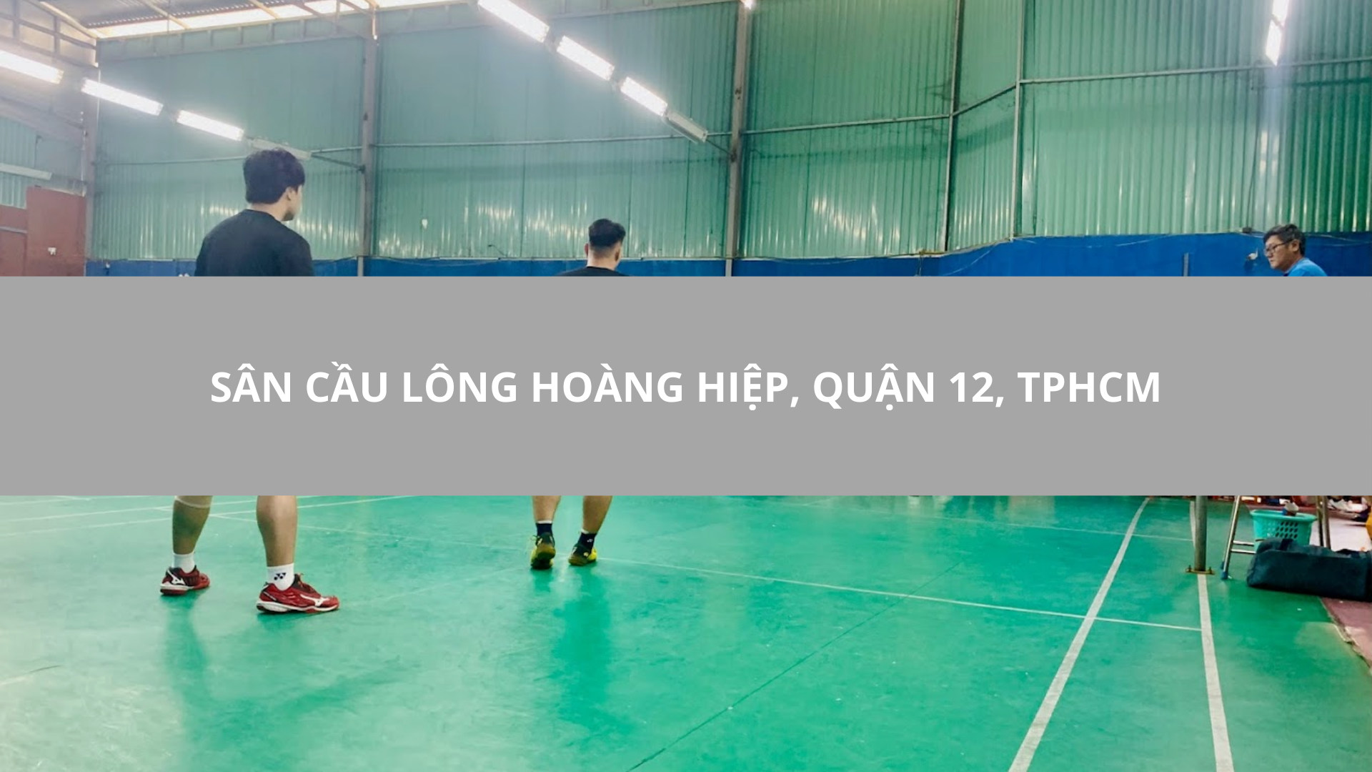 Sân cầu Lông Hoàng Hiệp, Quận 12, TPHCM