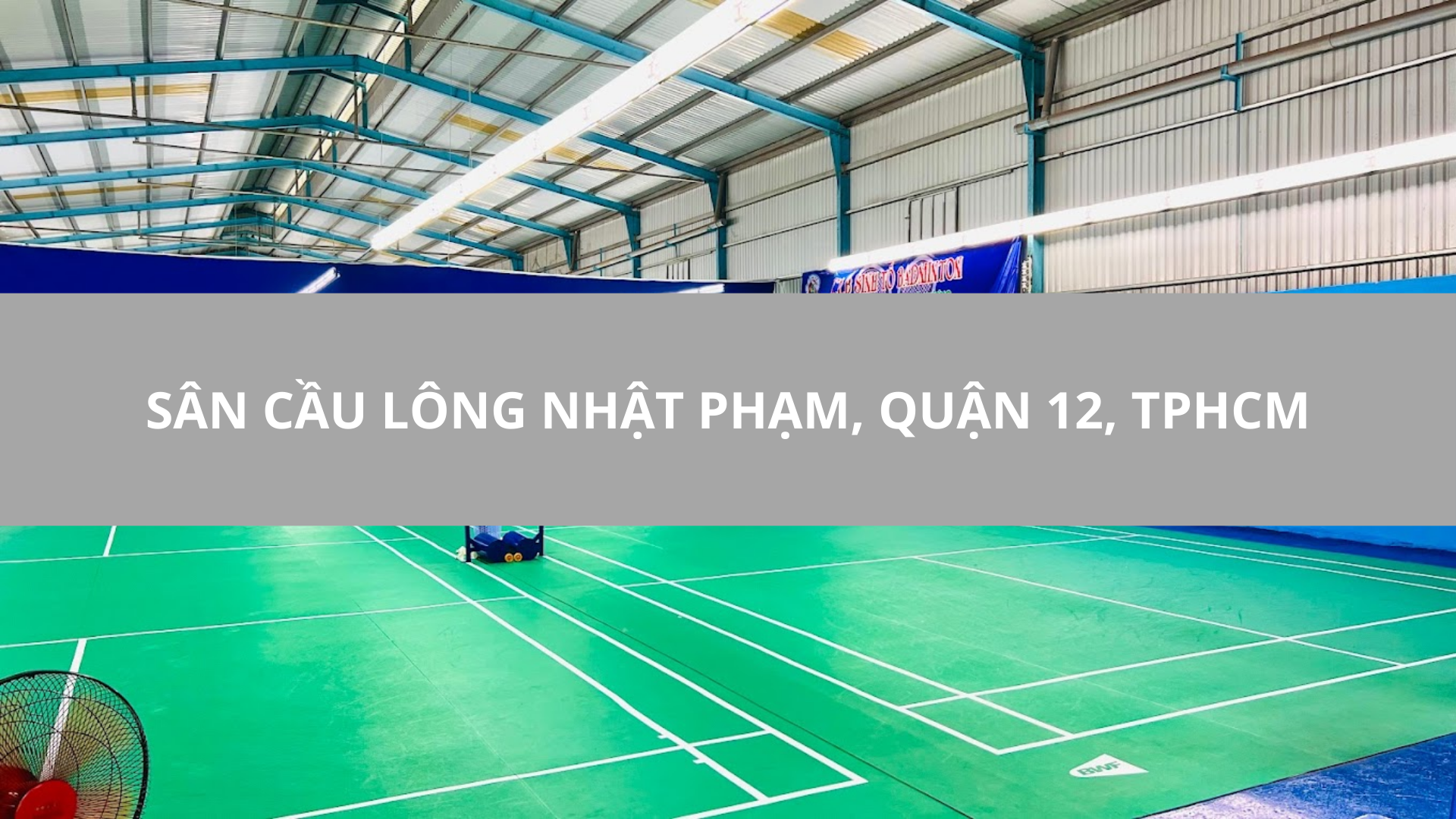 Sân Cầu Lông Nhật Phạm, Quận 12, TPHCM