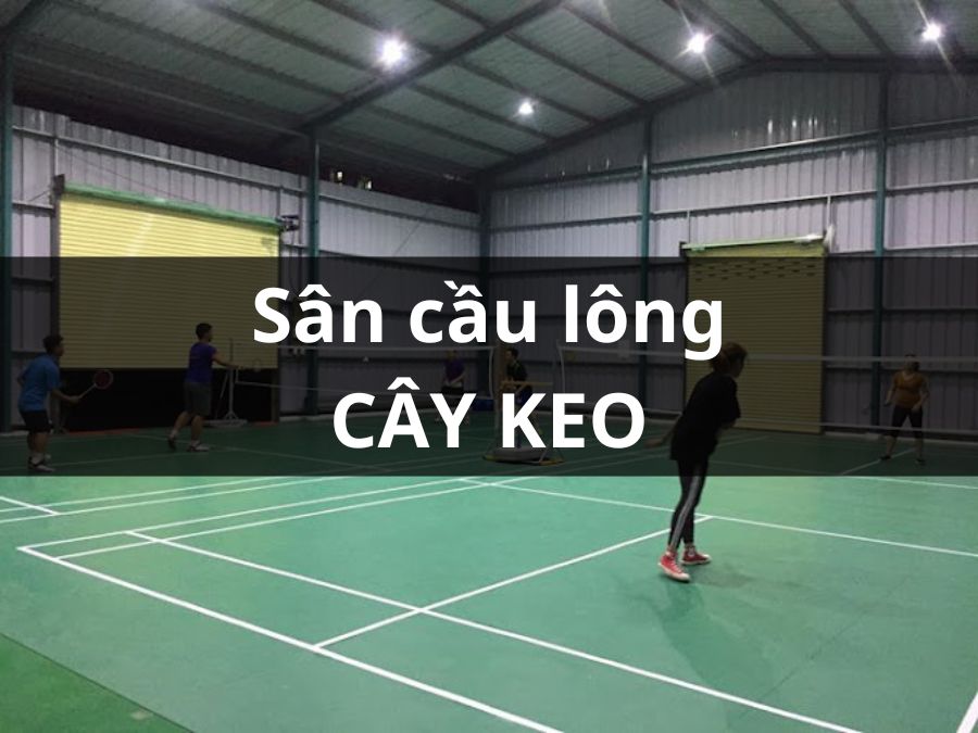Sân Cầu Lông Cây Keo, Thủ Đức, Thành phố Hồ Chí Minh