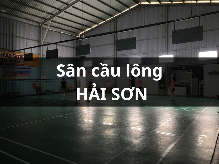 CLB CẦU LÔNG - BÓNG BÀN HẢI SƠN, Quận 9, Thành phố Hồ Chí Minh,