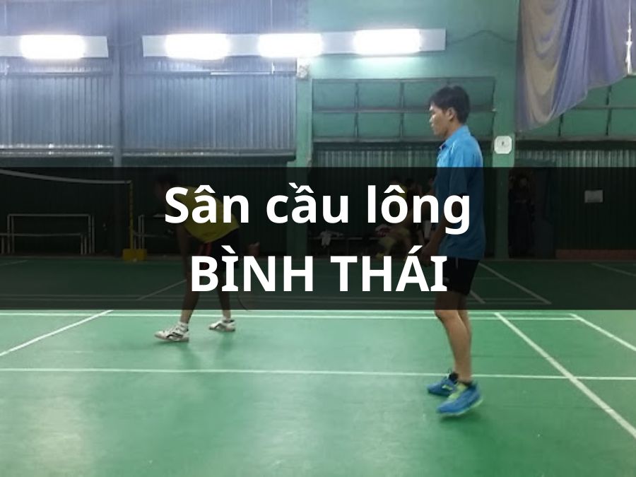 sân cầu lông bình thái, Quận 9, Thành phố Hồ Chí Minh