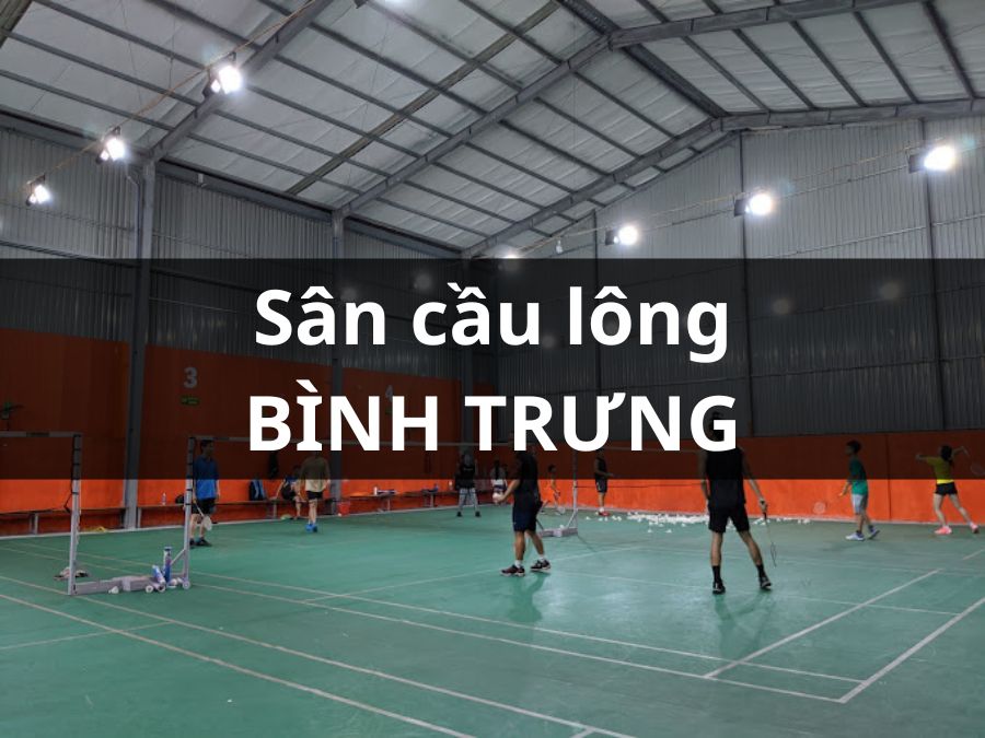 Sân Cầu Lông Bình Trưng, Quận 2, Thành phố Hồ Chí Minh