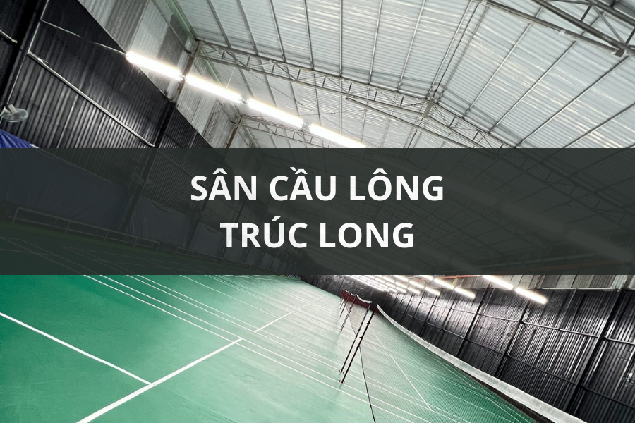Sân Cầu Lông Trúc Long, Thủ Đức, HCM