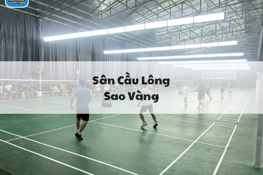 Sân cầu lông Sao Vàng Badminton, Thanh Trì, Hà Nội