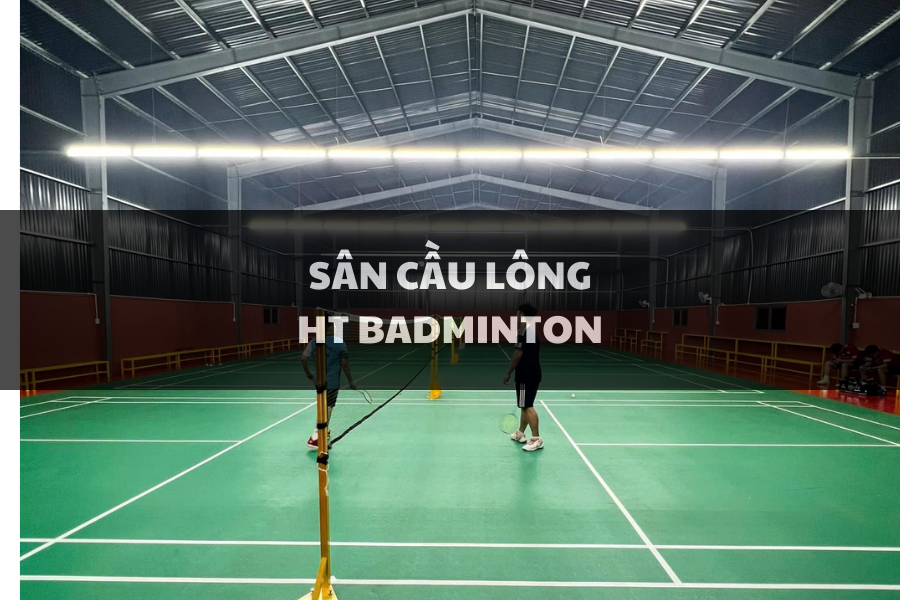 SÂN CẦU LÔNG HT BADMINTON, Bình Long, Bình Phước