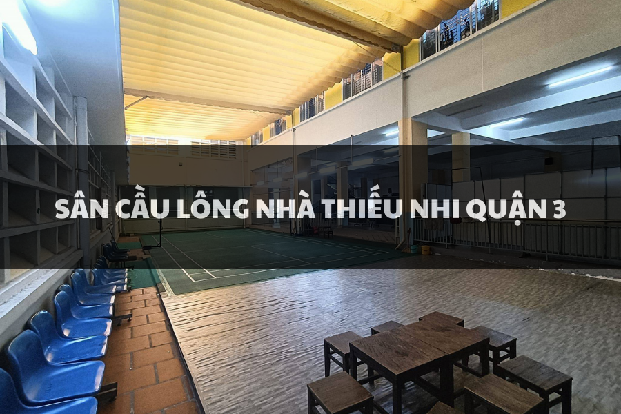 Sân Cầu Lông Nhà Thiếu Nhi Quận 3, Hồ Chí Minh