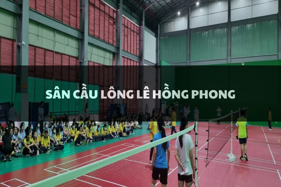 Sân Cầu Lông Lê Hồng Phong, Quận 5, Hồ Chí Minh