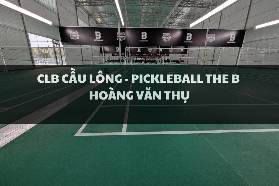 CLB Cầu Lông - Pickleball The B Hoàng Văn Thụ, Phú Nhuận, Hồ Chí Minh