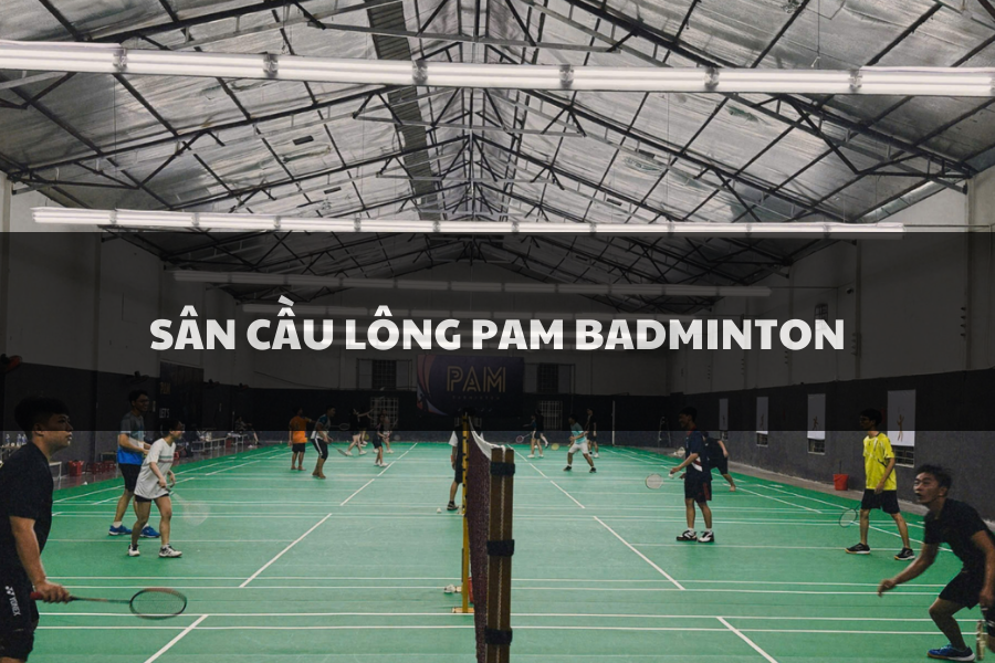 Sân Cầu Lông PAM Badminton, Quận 12, Hồ Chí Minh