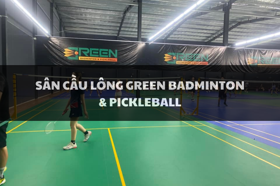 Sân Cầu Lông GREEN Badminton & Pickleball, Bình Thạnh, Hồ Chí Minh