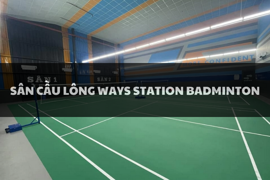 Sân Cầu Lông Ways Station Badminton, Thủ Đức, Hồ Chí Minh