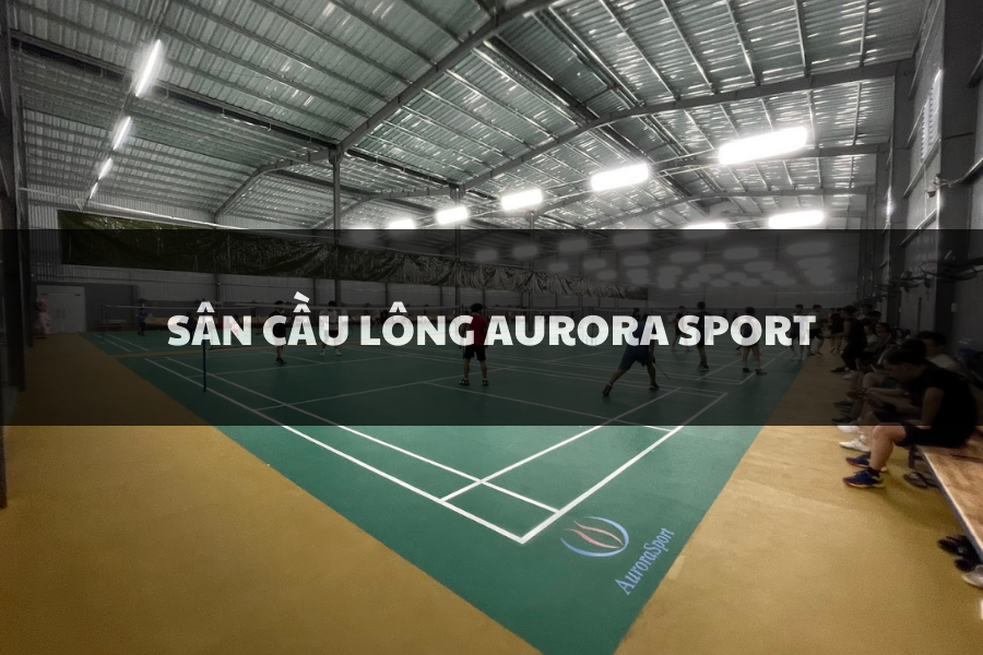 Sân Cầu Lông Aurora Sport, Thủ Đức, Hồ Chí Minh
