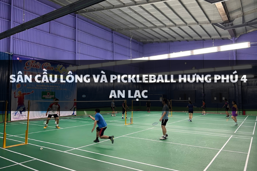 Sân Cầu Lông và Pickkeball Hưng Phú 4 - An Lạc, Bình Tân, Hồ Chí Minh