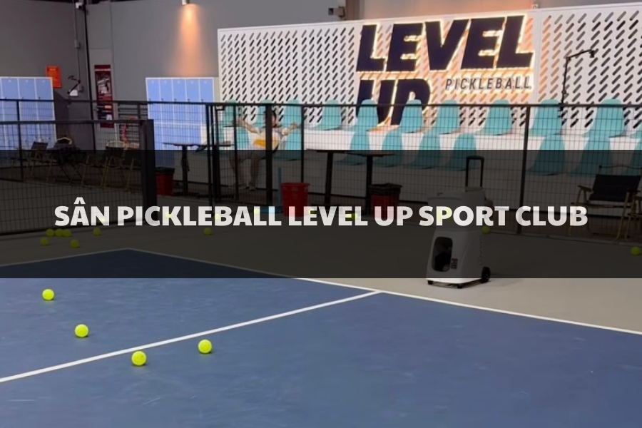 Sân Pickleball LEVEL UP SPORT CLUB, Thủ Đức, Hồ Chí Minh