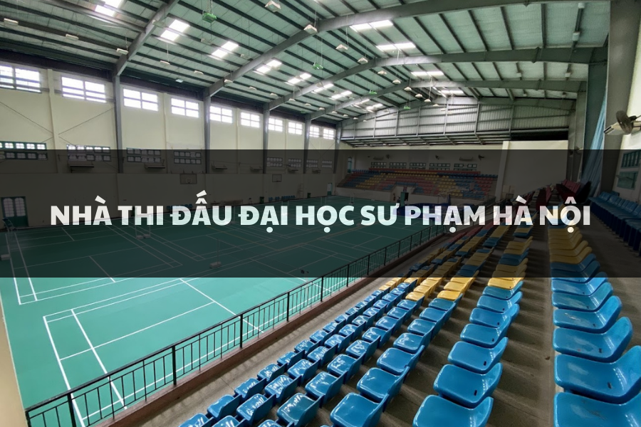 Nhà Thi Đấu Đại Học Sư Phạm Hà Nội, Cầu Giấy, Hà Nội