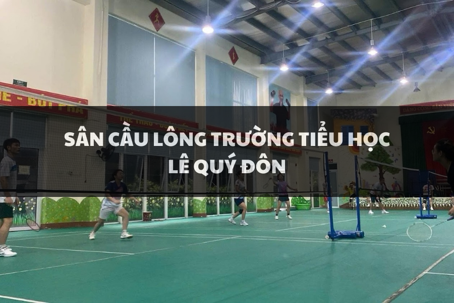Sân Cầu Lông Trường Tiểu Học Lê Quý Đôn, Hà Đông, Hà Nội