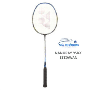 Vợt Cầu Lông Yonex Nanoray 95DX Setiawan